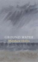 Matthew Hollis - Ground Water - 9781852246570 - V9781852246570