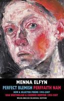 Menna Elfyn - Perfect Blemish: New and Selected Poems 1995-2007 - 9781852247799 - V9781852247799