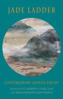 W N (Ed) Herbert - Jade Ladder: Contemporary Chinese Poetry - 9781852248956 - 9781852248956