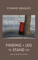 Connie Bensley - Finding a Leg to Stand On: New & Selected Poems - 9781852249564 - V9781852249564