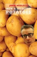 John Hegley - New & Selected Potatoes - 9781852249786 - V9781852249786