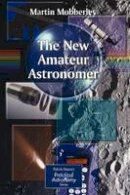 Martin Mobberley - The New Amateur Astronomer - 9781852336639 - V9781852336639
