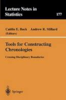 Caitlin E. Buck (Ed.) - Tools for Constructing Chronologies: Crossing Disciplinary Boundaries (Lecture Notes in Statistics) - 9781852337636 - V9781852337636