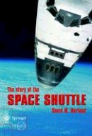 David M. Harland - The Story of the Space Shuttle (Springer Praxis Books) - 9781852337933 - V9781852337933