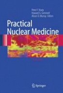 Peter F. Sharp (Ed.) - Practical Nuclear Medicine - 9781852338756 - V9781852338756
