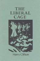 Harry Clifton - The Liberal Cage - 9781852350260 - KEX0277611