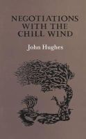 John Hughes - Negotiations with the Chill Wind - 9781852350758 - KHS1011123
