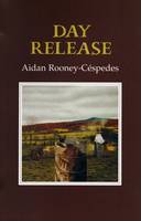 Aidan Rooney-Cespedes - Day Release - 9781852352707 - KHS0053113
