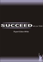 Rupert Eales-White - Succeed with Your Team - 9781852526405 - KNW0010234