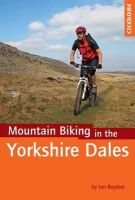 Boydon, Ian - Mountain Biking in the Yorkshire Dales (Cicerone Mountain Biking) - 9781852846763 - V9781852846763
