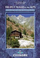 Reynolds, Kev - 100 Hut Walks in the Alps: Routes for day and multi-day walks - 9781852847531 - V9781852847531