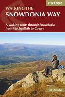 Alex Kendall - The Snowdonia Way: A Walking Route Through Snowdonia from Machynlleth to Conwy - 9781852848569 - V9781852848569
