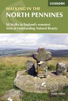Paddy Dillon - Walking in the North Pennines: 50 Walks in England's Remotest Area of Outstanding Natural Beauty - 9781852849054 - V9781852849054