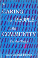 Edited Titterton - Caring for People in the Community: The New Welfare - 9781853021121 - V9781853021121