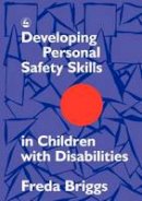 Briggs, Freda - Developing Personal Safety Skills in Children With Disabilities - 9781853022456 - V9781853022456
