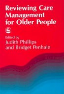 Edited Pe - Reviewing Care Management for Older People - 9781853023170 - V9781853023170