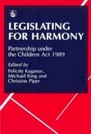 Edited King - Legislating for Harmony: Partnership Under the Children Act 1989 - 9781853023286 - V9781853023286