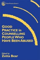 Zetta Bear - Good Practice in Counselling People Who Have Been Abused (Good Practice Series, 4) - 9781853024245 - V9781853024245