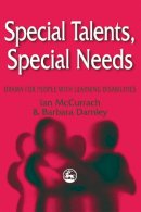 Ian Mccurrach - Special Talents, Special Needs: Drama for People with Learning Disabilities - 9781853025617 - V9781853025617