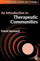 David Kennard - An Introduction to Therapeutic Communities - 9781853026034 - V9781853026034
