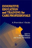 Edited Weinst - Innovative Education and Training for Care Professionals - 9781853026133 - V9781853026133