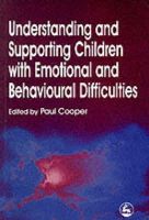 Cooper, Paul; Jacobs, Barbara - Understanding and Supporting Children with Emotional and Behavioural Difficulties - 9781853026669 - V9781853026669