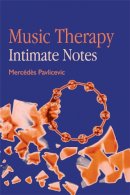 Mercedes Pavlicevic - Music Therapy: Intimate Notes - 9781853026928 - V9781853026928