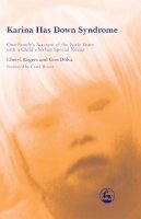 Cheryl Rogers - Karina Has Down Syndrome: One Family's Account of the Early Years with a Child who has Special Needs - 9781853028205 - V9781853028205