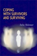Julie Skinner - Coping With Survivors and Surviving - 9781853028229 - V9781853028229