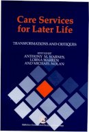 Edited - Care Services for Later Life: Transformations and Critiques - 9781853028526 - V9781853028526