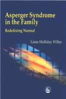 Liane Holliday Willey - Asperger Syndrome in the Family Redefining Normal: Redefining Normal - 9781853028731 - V9781853028731