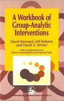 David Kennard - A Workbook of Group-Analytic Interventions (International Library of Group Analysis) - 9781853028977 - V9781853028977