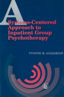 Yvonne M. Agazarian - A Systems-Centered Approach to Inpatient Group Psychotherapy - 9781853029172 - V9781853029172