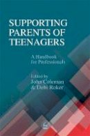 John (Ed) Coleman - Supporting Parents of Teenagers: Selected Papers - 9781853029448 - V9781853029448