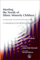  Dwivedi - Meeting the Needs of Ethnic Minority Children - Including Refugee, Black and Mixed Parentage Children: A Handbook for Professionals - 9781853029592 - V9781853029592