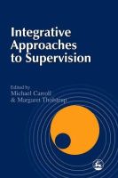 Carroll - Integrative Approaches to Supervision - 9781853029660 - V9781853029660