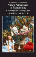 Lewis Carroll - Alice's Adventures in Wonderland & Through the Looking-Glass (Wordsworth Classics) (Wordsworth Collection) - 9781853260025 - KIN0035713