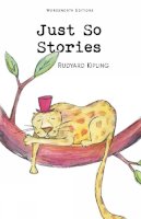 Rudyard Kipling - Just So Stories - 9781853261022 - V9781853261022