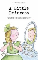 Frances Hodgson Burnett - Little Princess (Wordsworth Children's Classics) (Wordsworth Collection) - 9781853261367 - V9781853261367