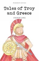 Andrew Lang - Tales of Troy and Greece - 9781853261725 - V9781853261725