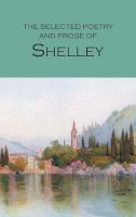 Percy Bysshe Shelley - The Selected Poetry and Prose of Shelley (Wordsworth Poetry Library) - 9781853264085 - V9781853264085