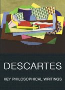 Rene Descartes - Key Philosophical Writings (Wordsworth Classics of World Literature) - 9781853264702 - V9781853264702