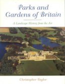Taylor, Chris - Parks and Gardens of Britain - 9781853312076 - V9781853312076