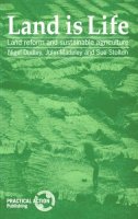 Nigel Dudley (Ed.) - Land is Life: Land reform and sustainable agriculture - 9781853391460 - KCW0012449