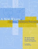 Valerie Miller Lisa Veneklasen - A New Weave of Power, People, and Politics: The Action Guide for Advocacy and Citizen Participation - 9781853396441 - V9781853396441