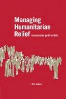 Eric James - Managing Humanitarian Relief - 9781853396694 - V9781853396694