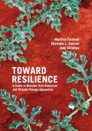 Marilise Turnbull - Toward Resilience: A guide to disaster risk reduction and climate change adaptation - 9781853397868 - V9781853397868