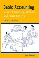 John Cammack - Basic Accounting for Community Organizations and Small Groups: A practical guide - 9781853398216 - V9781853398216