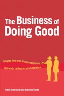 Anton Simanowitz - The Business of Doing Good: Insights from one social enterprise´s journey to deliver on good intentions - 9781853398643 - V9781853398643