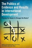 Rosalind Eyben (Ed.) - The Politics of Evidence and Results in International Development: Playing the game to change the rules? - 9781853398858 - V9781853398858
